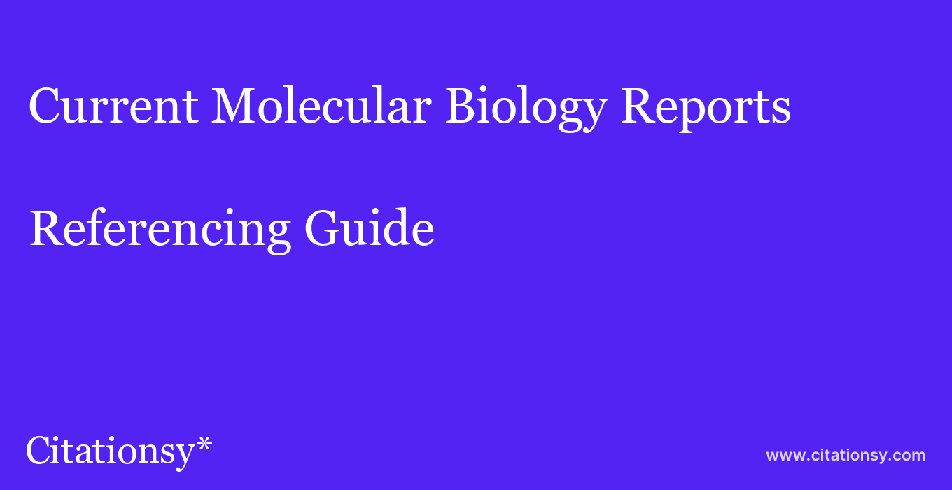 cite Current Molecular Biology Reports  — Referencing Guide